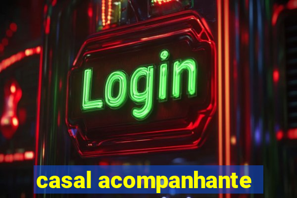 casal acompanhante